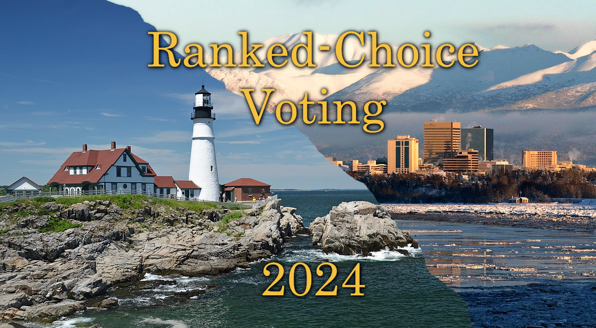 Alaska and Maine’s RankedChoice Elections Could Have a Profound Impact